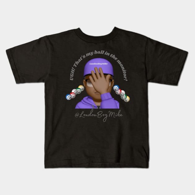 Ugh! Ball in the monitor Kids T-Shirt by TC/LBM BINGO